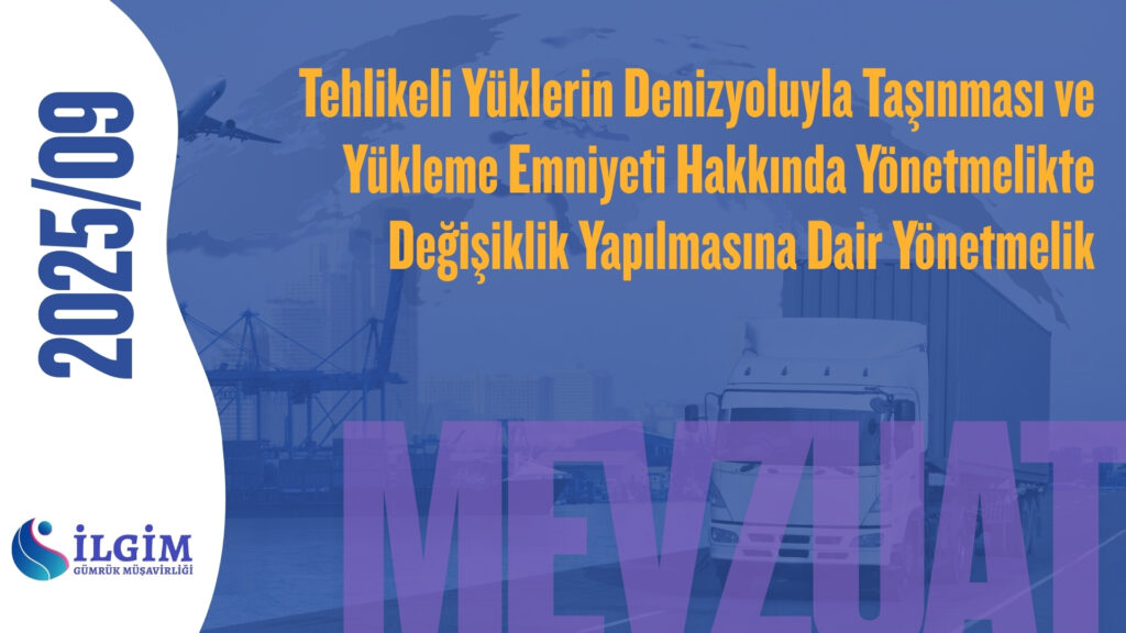 Tehlikeli Yüklerin Denizyoluyla Taşınması ve Yükleme Emniyeti Hakkında Yönetmelikte Değişiklik Yapılmasına Dair Yönetmelik
