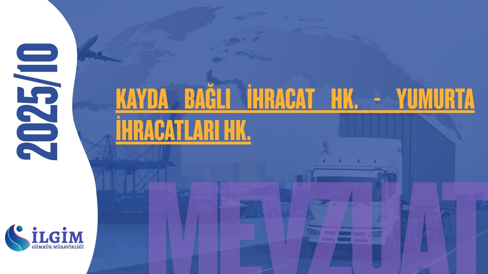 KAYDA  BAGLI İHRACAT HK. – YUMURTA İHRACATLARI HK.