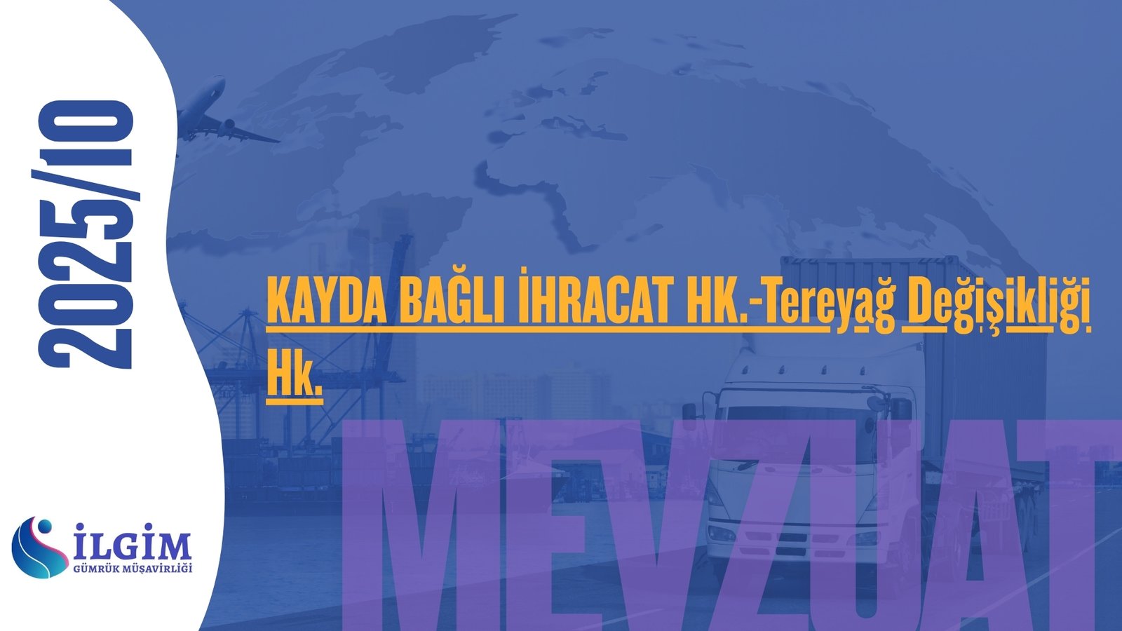 KAYDA  BAĞLI İHRACAT HK. – Tereyağ Değişikliği Hk.