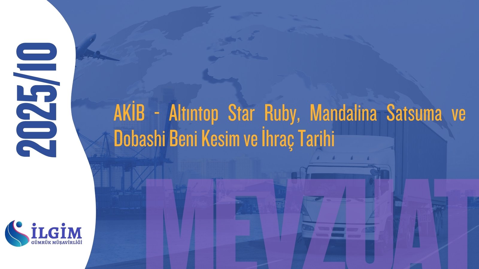 AKİB – Altıntop Star Ruby, Mandalina Satsuma ve Dobashi Beni Kesim ve İhraç Tarihi