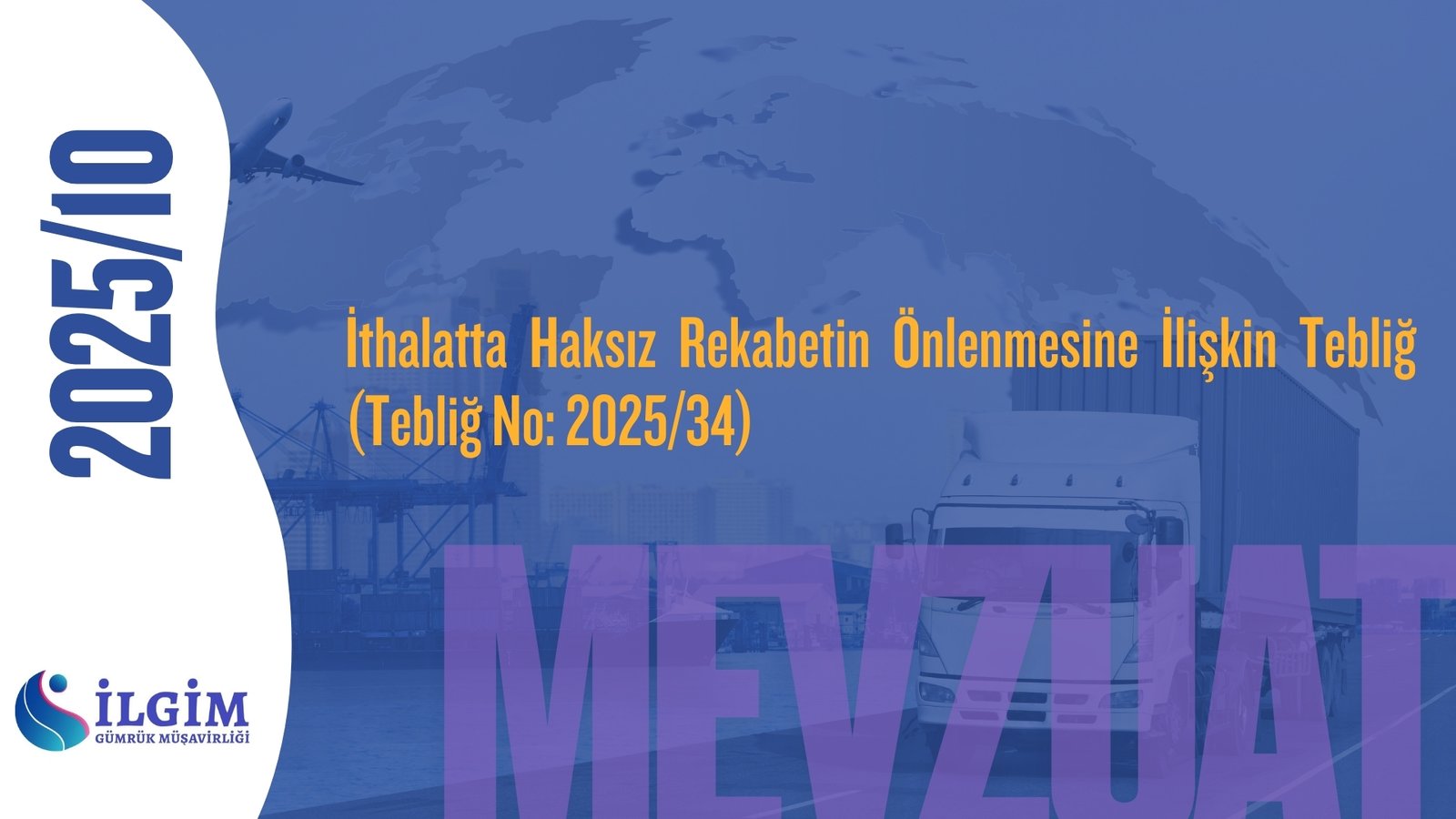 İthalatta Haksız Rekabetin Önlenmesine İlişkin Tebliğ (Tebliğ No: 2025/34)