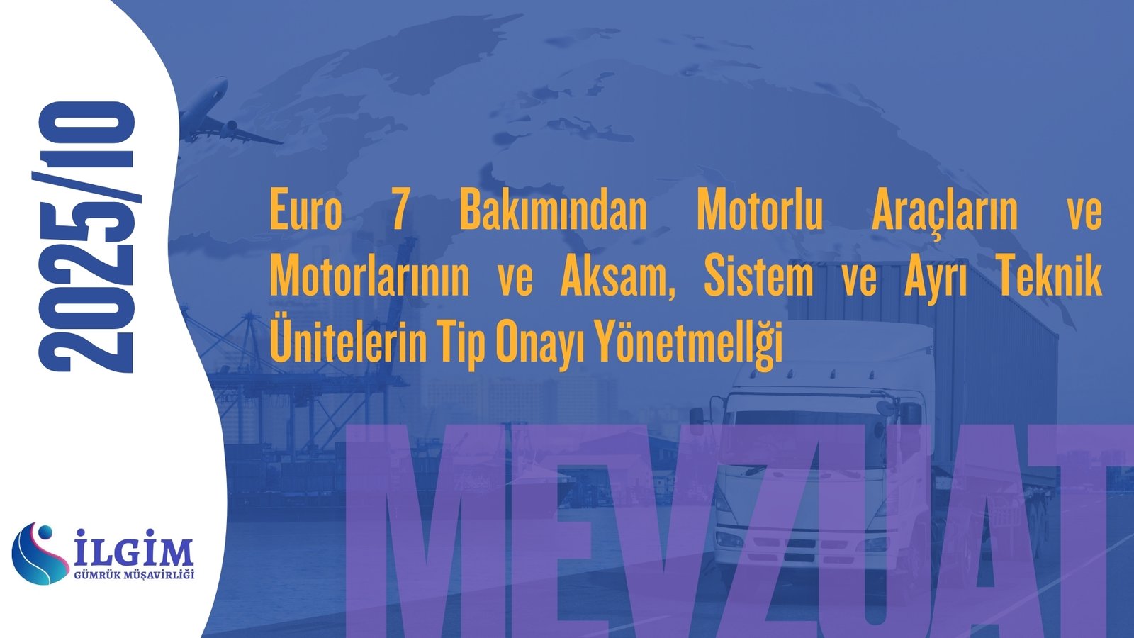 Euro 7 Bakımından Motorlu Araçların ve Motorlarının ve Aksam, Sistem ve Ayrı Teknik Ünitelerin Tip Onayı Yönetmellği