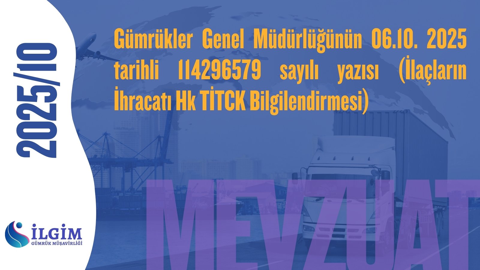 Gümrükler Genel Müdürlüğünün 06.10. 2025 tarihli 114296579 sayılı yazısı (İlaçların İhracatı Hk TİTCK Bilgilendirmesi)