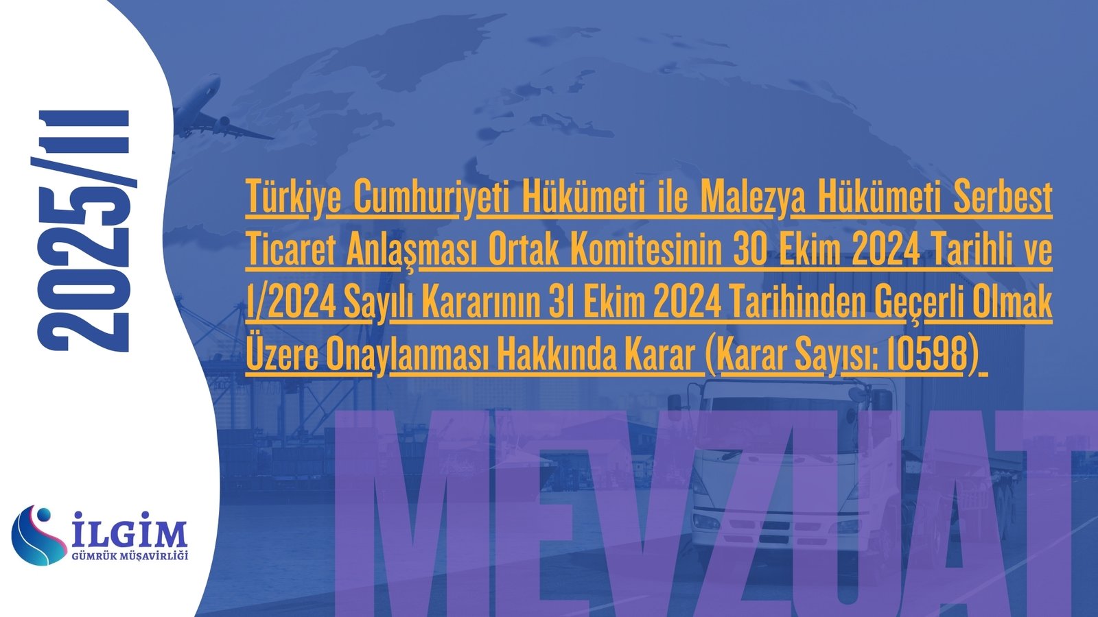 Türkiye Cumhuriyeti Hükümeti ile Malezya Hükümeti Serbest Ticaret Anlaşması Ortak Komitesinin 30 Ekim 2024 Tarihli ve 1/2024 Sayılı Kararının 31 Ekim 2024 Tarihinden Geçerli Olmak Üzere Onaylanması Hakkında Karar (Karar Sayısı: 10598) (21.11.2025 t. 33084 s. R.G.)