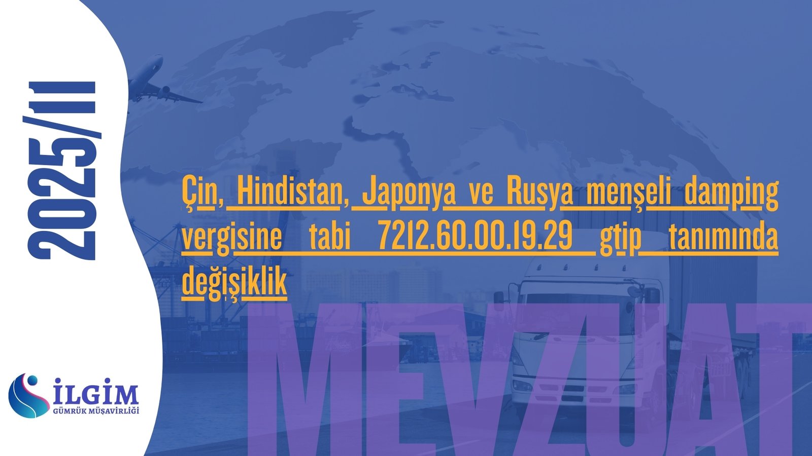 Çin, Hindistan, Japonya ve Rusya menşeli damping vergisine tabi 7212.60.00.19.29 gtip tanımında değişiklik