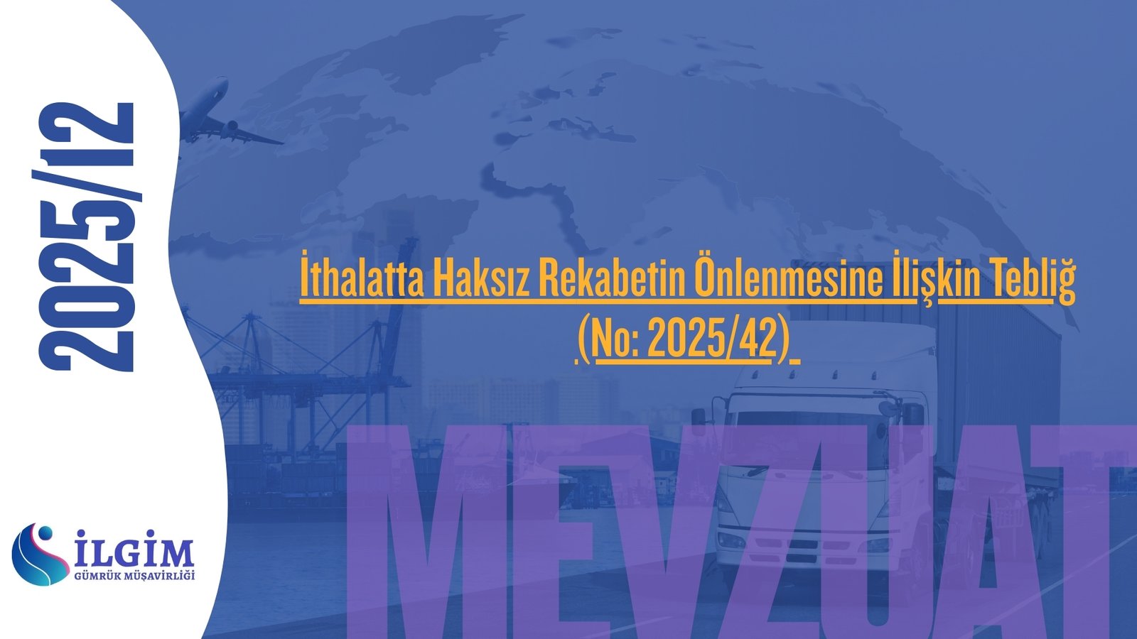 İthalatta Haksız Rekabetin Önlenmesine İlişkin Tebliğ (No: 2025/42) (17.12.2025 t. 33110 s. R.G.)
