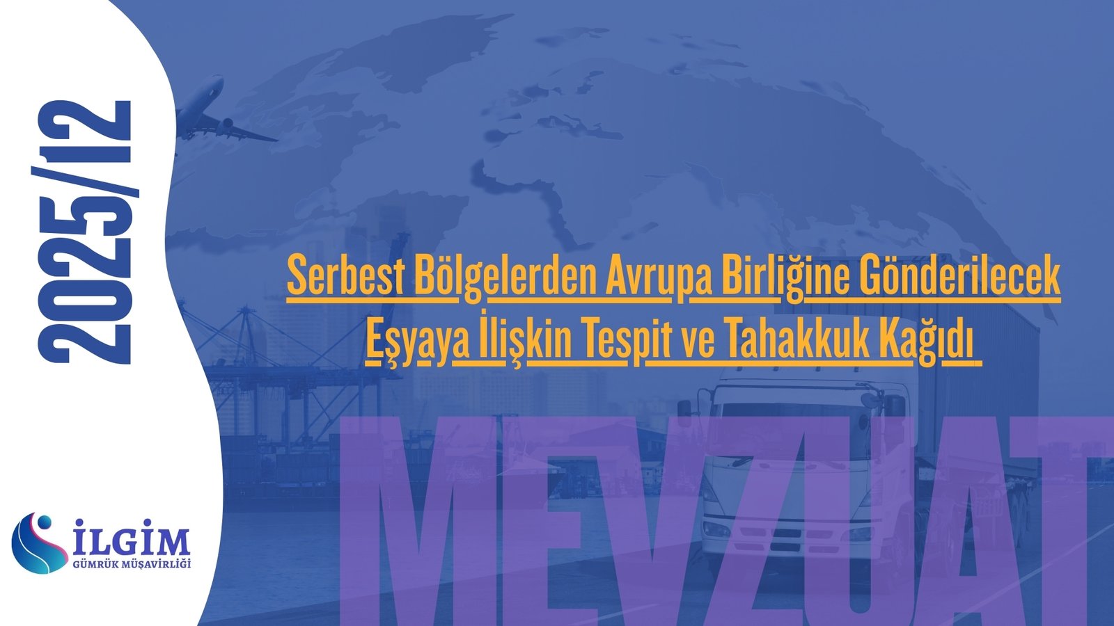 Serbest Bölgelerden Avrupa Birliğine Gönderilecek Eşyaya İlişkin Tespit ve Tahakkuk Kağıdı (EK-70) Hk.