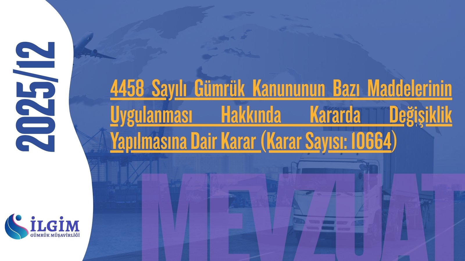 4458 Sayılı Gümrük Kanununun Bazı Maddelerinin Uygulanması Hakkında Kararda Değişiklik Yapılmasına Dair Karar (Karar Sayısı: 10664)