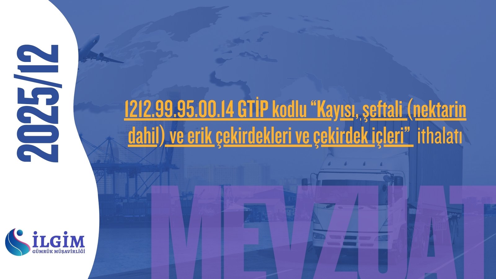 Gümrükler Genel Müdürlüğünün 18.12.2025 tarihli ve 116906393 sayılı yazısı (1212.99.95.00.14 GTİP Kodlu Ürünlerin Ülkemize İthalatı)