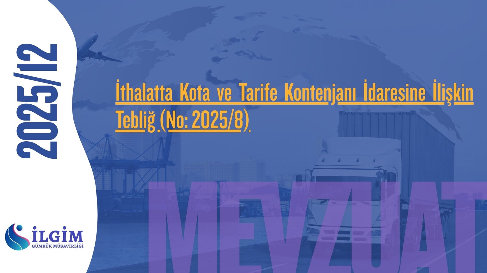 İthalatta Kota ve Tarife Kontenjanı İdaresine İlişkin Tebliğ (No: 2025/8)