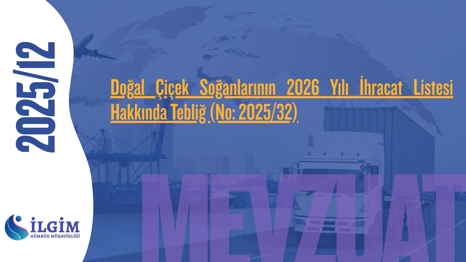 Doğal Çiçek Soğanlarının 2026 Yılı İhracat Listesi Hakkında Tebliğ (No: 2025/32)