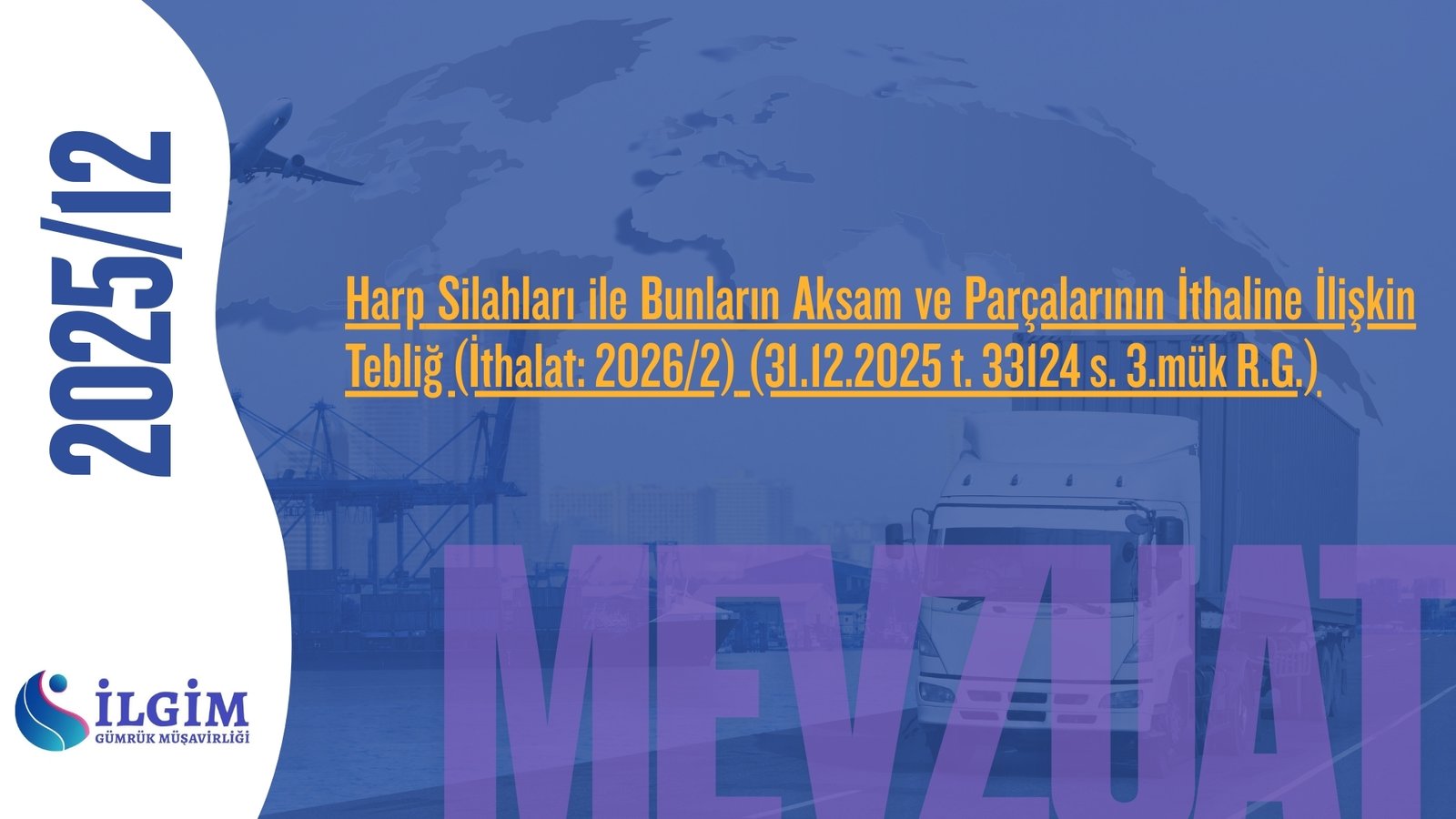 Harp Silahları ile Bunların Aksam ve Parçalarının İthaline İlişkin Tebliğ (İthalat: 2026/2) (31.12.2025 t. 33124 s. 3.mük R.G.)