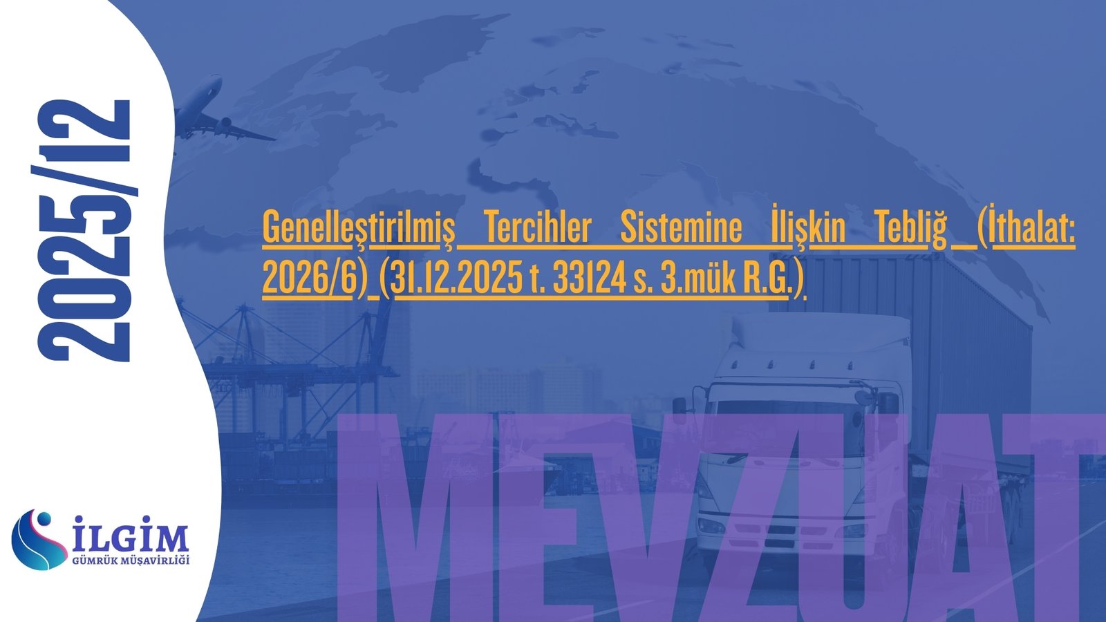 Genelleştirilmiş Tercihler Sistemine İlişkin Tebliğ (İthalat: 2026/6) (31.12.2025 t. 33124 s. 3.mük R.G.)