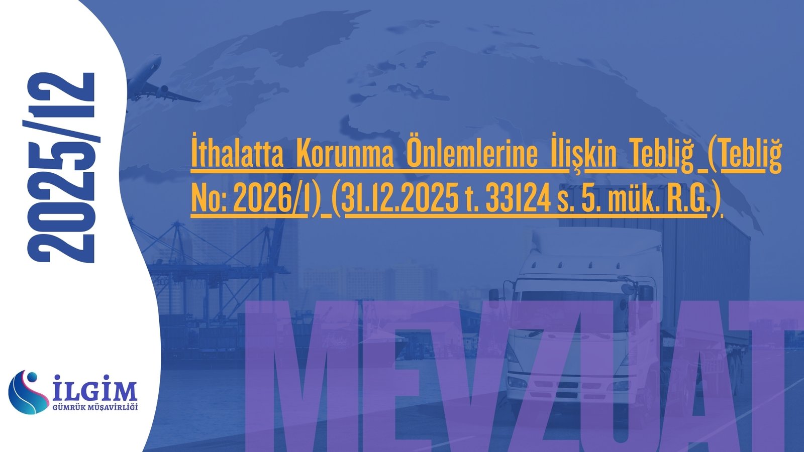 İthalatta Korunma Önlemlerine İlişkin Tebliğ (Tebliğ No: 2026/1) (31.12.2025 t. 33124 s. 5. mük. R.G.)