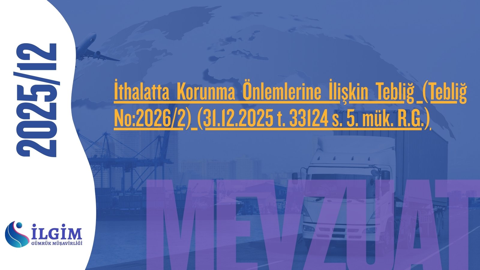 İthalatta Korunma Önlemlerine İlişkin Tebliğ (Tebliğ No:2026/2) (31.12.2025 t. 33124 s. 5. mük. R.G.)