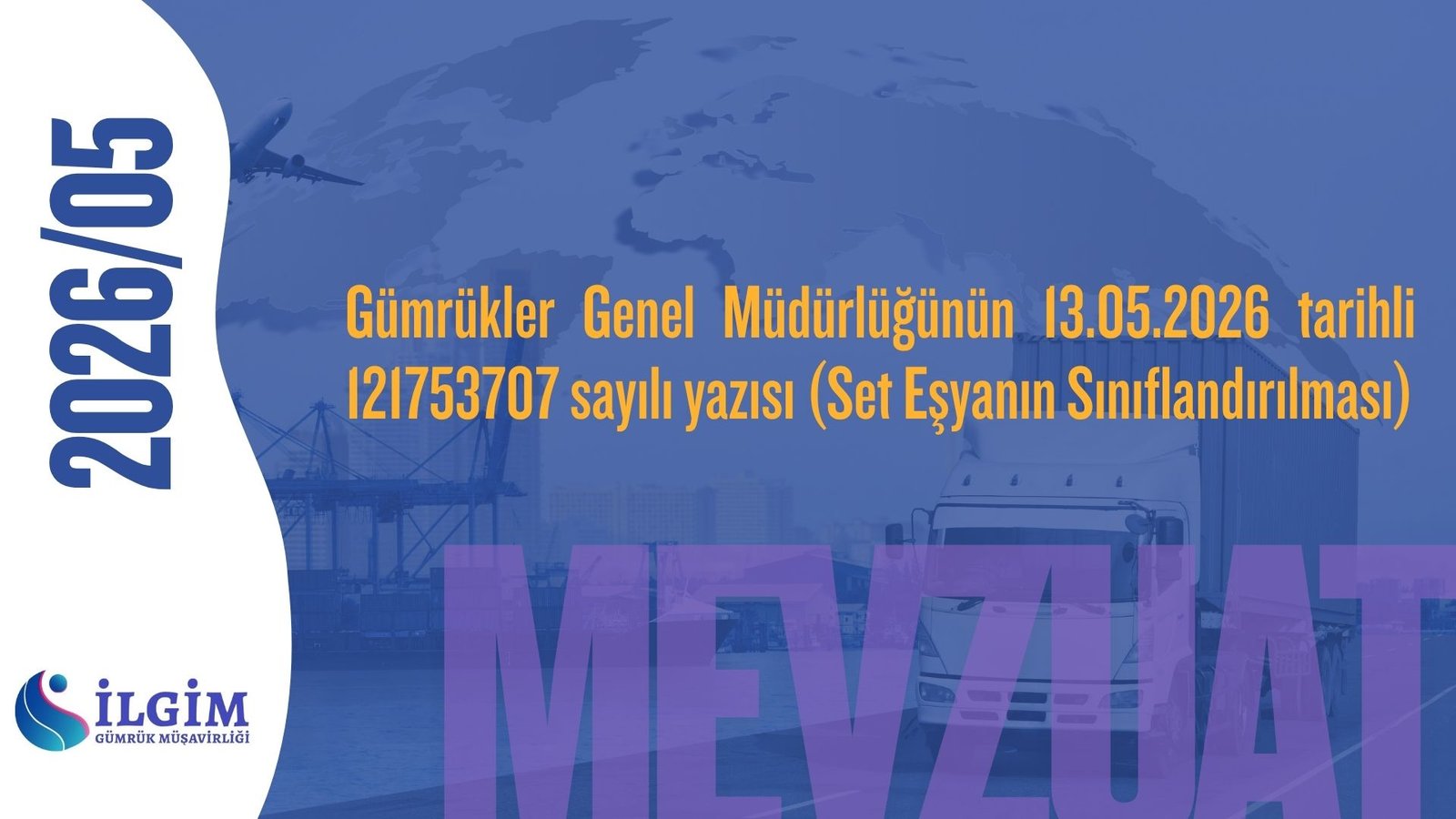 Gümrükler Genel Müdürlüğünün 13.05.2026 tarihli 121753707 sayılı yazısı (Set Eşyanın Sınıflandırılması)