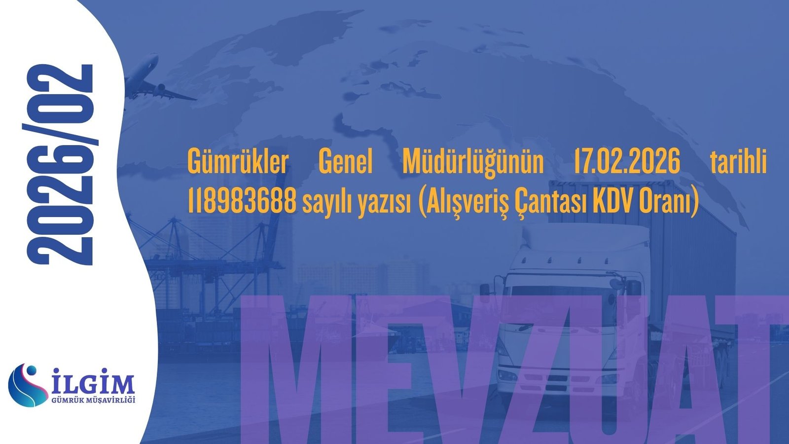 Gümrükler Genel Müdürlüğünün 17.02.2026 tarihli 118983688 sayılı yazısı (Alışveriş Çantası KDV Oranı)