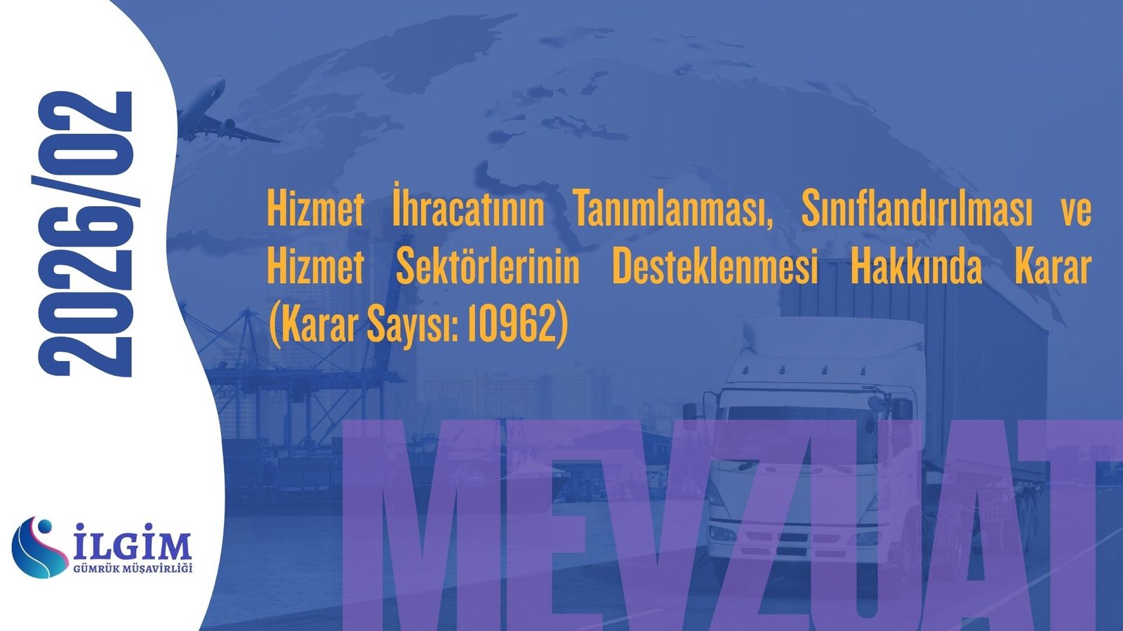 Hizmet İhracatının Tanımlanması, Sınıflandırılması ve Hizmet Sektörlerinin Desteklenmesi Hakkında Karar (Karar Sayısı: 10962)