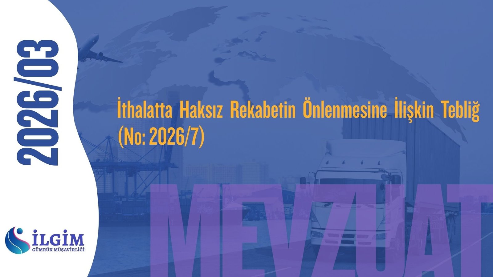 İthalatta Haksız Rekabetin Önlenmesine İlişkin Tebliğ (No: 2026/7)