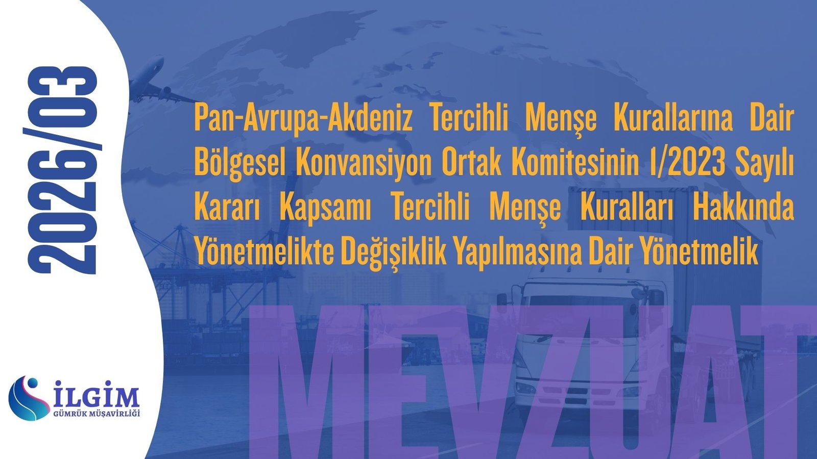 Pan-Avrupa-Akdeniz Tercihli Menşe Kurallarına Dair Bölgesel Konvansiyon Ortak Komitesinin 1/2023 Sayılı Kararı Kapsamı Tercihli Menşe Kuralları Hakkında Yönetmelikte Değişiklik Yapılmasına Dair Yönetmelik