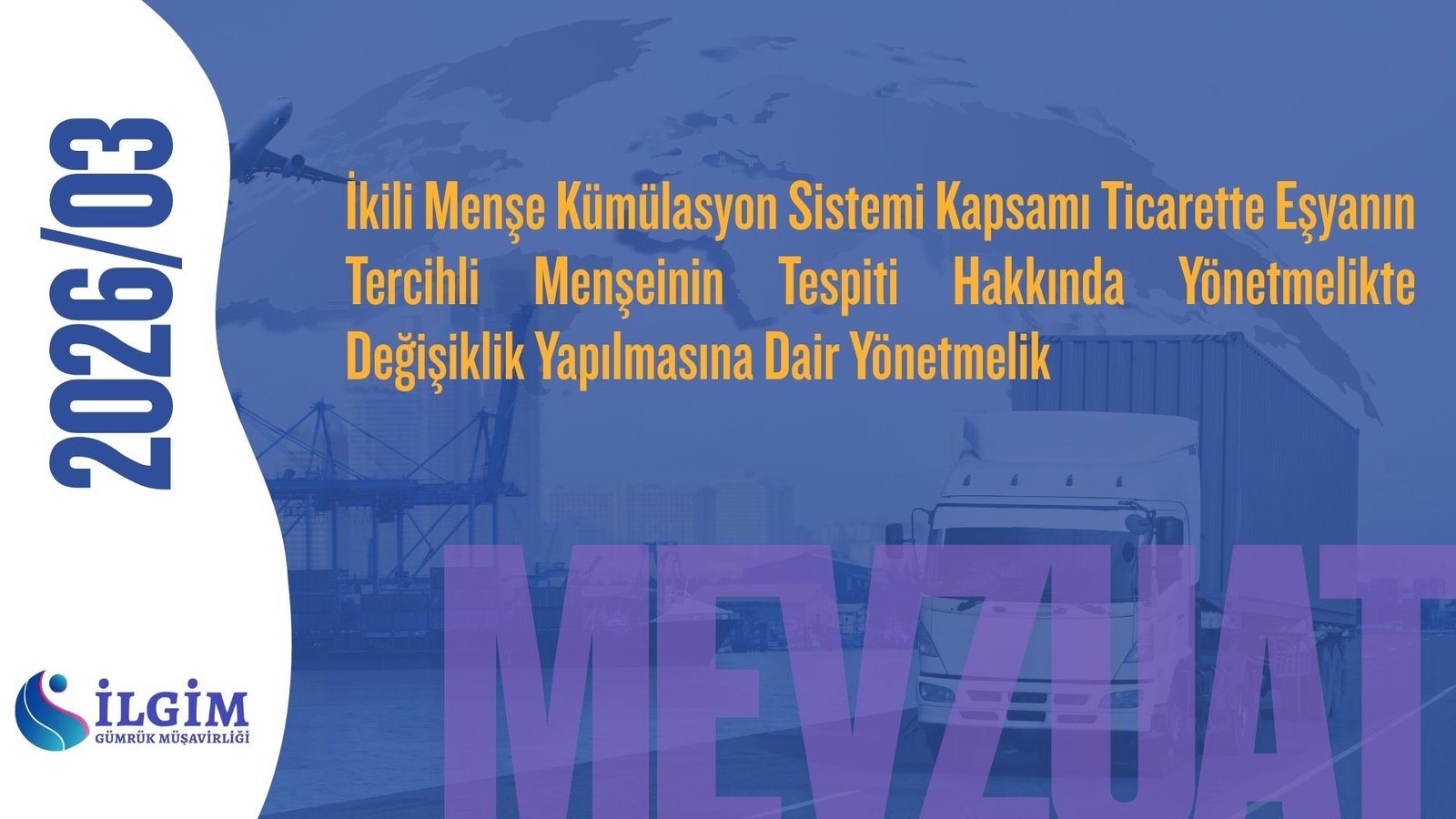 İkili Menşe Kümülasyon Sistemi Kapsamı Ticarette Eşyanın Tercihli Menşeinin Tespiti Hakkında Yönetmelikte Değişiklik Yapılmasına Dair Yönetmelik