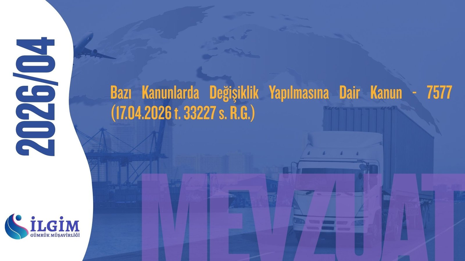 Bazı Kanunlarda Değişiklik Yapılmasına Dair Kanun – 7577 (17.04.2026 t. 33227 s. R.G.)