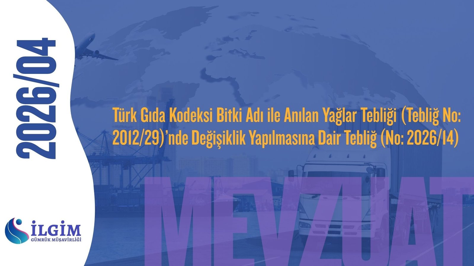 Türk Gıda Kodeksi Bitki Adı ile Anılan Yağlar Tebliği (Tebliğ No: 2012/29)’nde Değişiklik Yapılmasına Dair Tebliğ (No: 2026/14)
