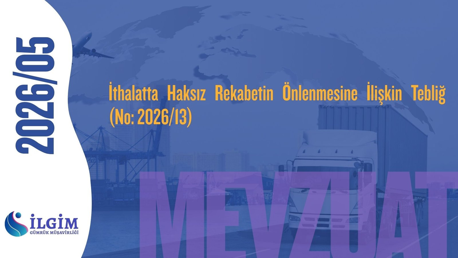 İthalatta Haksız Rekabetin Önlenmesine İlişkin Tebliğ (No: 2026/13)