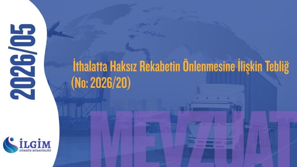 İthalatta Haksız Rekabetin Önlenmesine İlişkin Tebliğ (No: 2026/20)