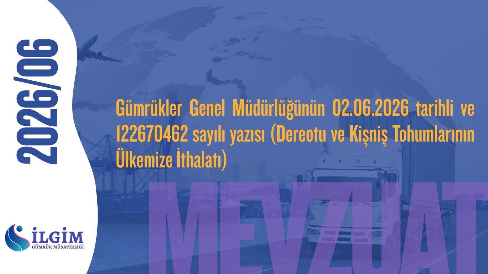 Gümrükler Genel Müdürlüğünün 02.06.2026 tarihli ve 122670462 sayılı yazısı (Dereotu ve Kişniş Tohumlarının Ülkemize İthalatı)V