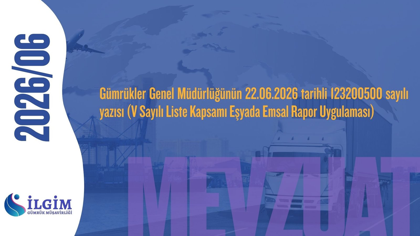 Gümrükler Genel Müdürlüğünün 22.06.2026 tarihli 123200500 sayılı yazısı (V Sayılı Liste Kapsamı Eşyada Emsal Rapor Uygulaması)