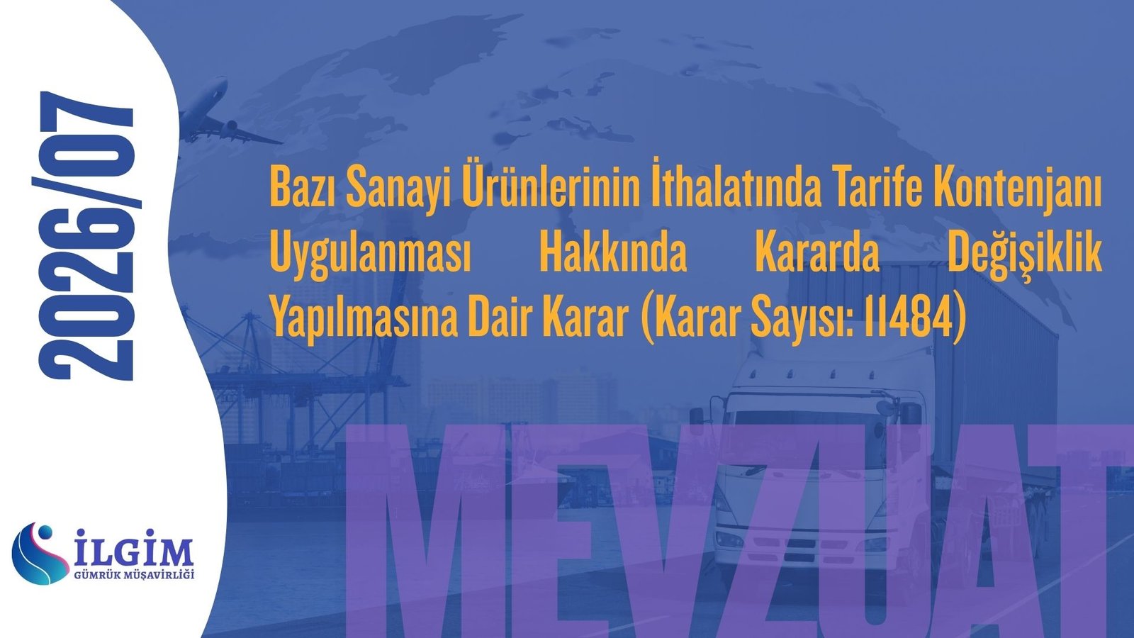 Bazı Sanayi Ürünlerinin İthalatında Tarife Kontenjanı Uygulanması Hakkında Kararda Değişiklik Yapılmasına Dair Karar (Karar Sayısı: 11484)