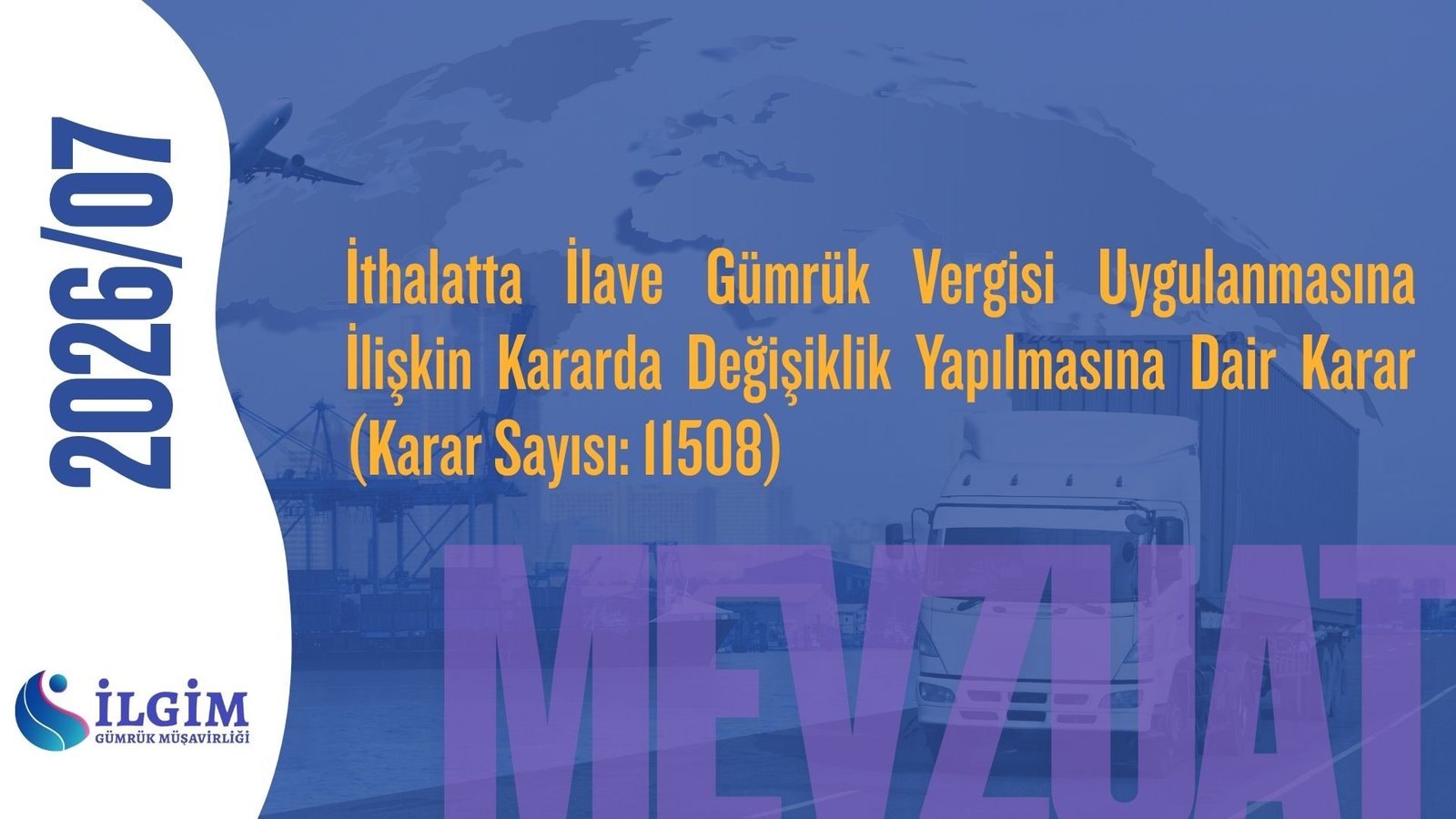 İthalatta İlave Gümrük Vergisi Uygulanmasına İlişkin Kararda Değişiklik Yapılmasına Dair Karar (Karar Sayısı: 11508)