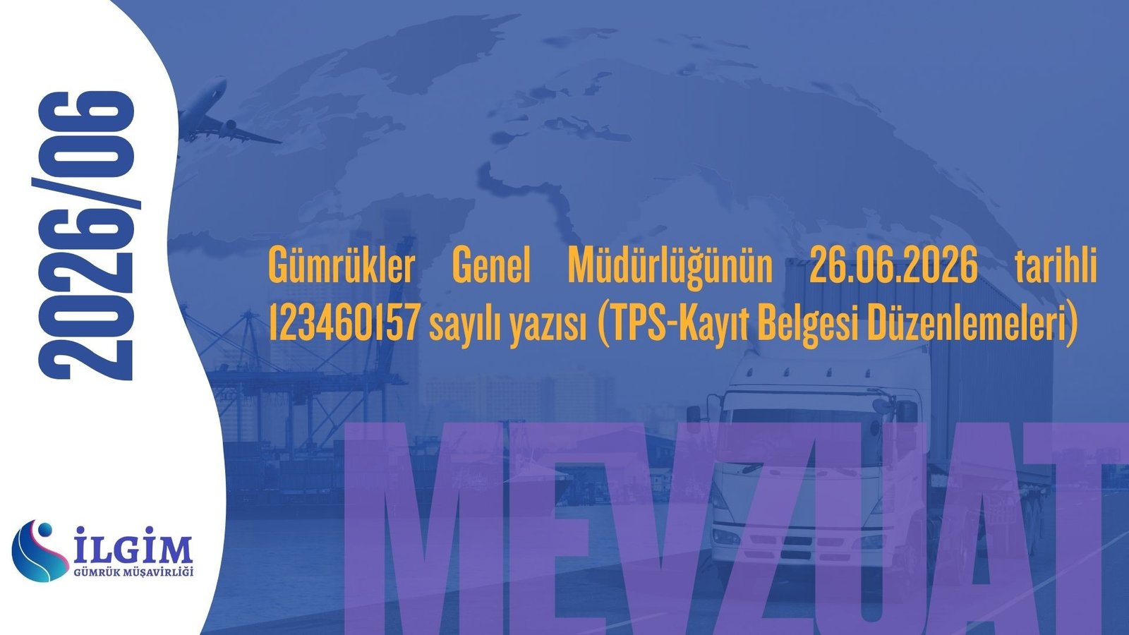 Gümrükler Genel Müdürlüğünün 26.06.2026 tarihli 123460157 sayılı yazısı (TPS-Kayıt Belgesi Düzenlemeleri)