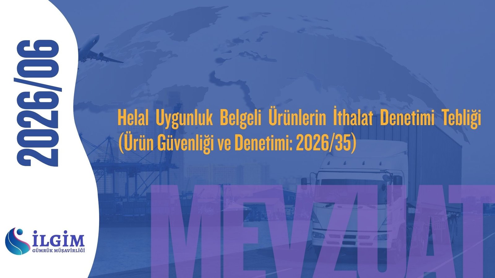 Helal Uygunluk Belgeli Ürünlerin İthalat Denetimi Tebliği (Ürün Güvenliği ve Denetimi: 2026/35)