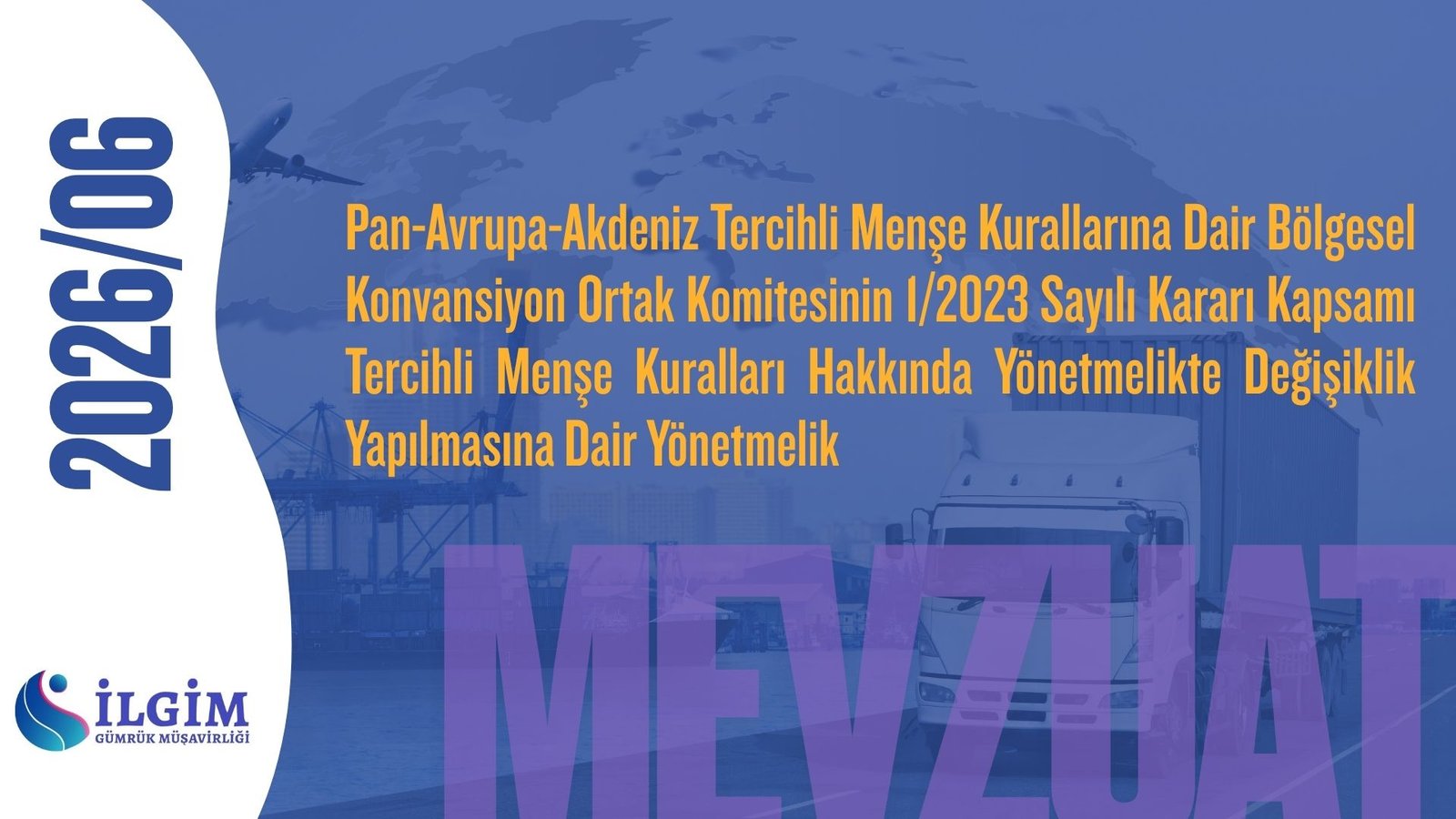 Pan-Avrupa-Akdeniz Tercihli Menşe Kurallarına Dair Bölgesel Konvansiyon Ortak Komitesinin 1/2023 Sayılı Kararı Kapsamı Tercihli Menşe Kuralları Hakkında Yönetmelikte Değişiklik Yapılmasına Dair Yönetmelik
